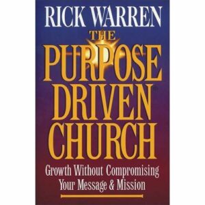 The Purpose Driven Church